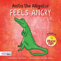 Aligátorka Anita sa cíti nahnevaná - Anita the Alligator Feels Angry