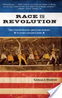 Závod k revolúcii: USA a Kuba počas otroctva a vlády Jima Crowa - Race to Revolution: The U.S. and Cuba During Slavery and Jim Crow