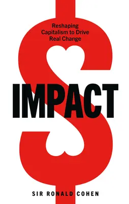 Impact - Pretváranie kapitalizmu s cieľom dosiahnuť skutočnú zmenu - Impact - Reshaping capitalism to drive real change
