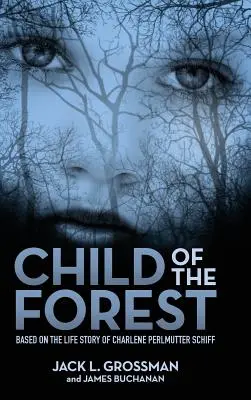 Dieťa lesa: Na základe životného príbehu Charlene Perlmutter Schiffovej - Child of the Forest: Based on the Life Story of Charlene Perlmutter Schiff