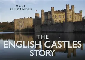 Príbeh anglických hradov - The English Castles Story