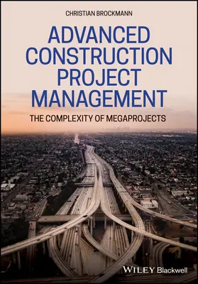 Pokročilé riadenie stavebných projektov: Zložitosť megaprojektov - Advanced Construction Project Management: The Complexity of Megaprojects