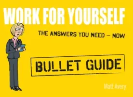 Pracujte pre seba: Sprievodca guľkami - Work for Yourself: Bullet Guides