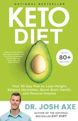 Keto diéta: Keto: príručka: 30-dňový plán na schudnutie, vyrovnanie hormónov, posilnenie zdravia mozgu a zvrátenie chorôb - Keto Diet: Your 30-Day Plan to Lose Weight, Balance Hormones, Boost Brain Health, and Reverse Disease