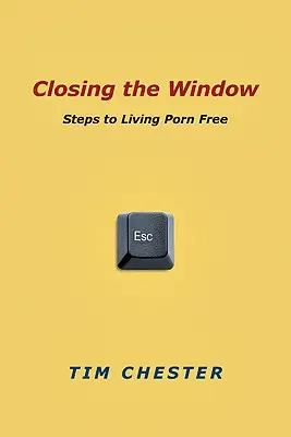 Zatváranie okna: Kroky k životu bez porna - Closing the Window: Steps to Living Porn Free