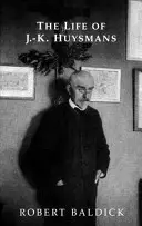The Life of J.-K. Huysmansa - The Life of J.-K. Huysmans