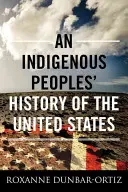 Dejiny pôvodných obyvateľov Spojených štátov - An Indigenous Peoples' History of the United States