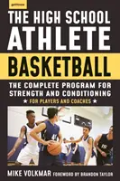 Stredoškolský športovec: Basketbal: Basketbal: Kompletný fitnes program pre rozvoj a kondíciu - The High School Athlete: Basketball: The Complete Fitness Program for Development and Conditioning
