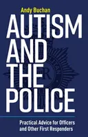 Autizmus a polícia: Praktické rady pre policajtov a iných pracovníkov prvého kontaktu - Autism and the Police: Practical Advice for Officers and Other First Responders