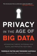 Ochrana súkromia vo veku veľkých dát: Rozpoznávanie hrozieb, obrana práv a ochrana rodiny - Privacy in the Age of Big Data: Recognizing Threats, Defending Your Rights, and Protecting Your Family