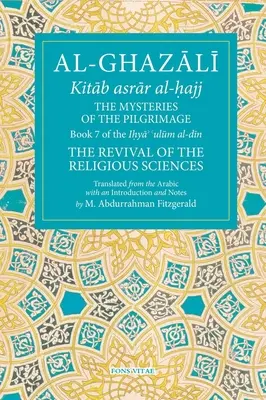 Záhady púte, 7: 7. kniha knihy Ihya' 'Ulum Al-Din, obnova náboženských vied - The Mysteries of the Pilgrimage, 7: Book 7 of Ihya' 'Ulum Al-Din, the Revival of the Religious Sciences