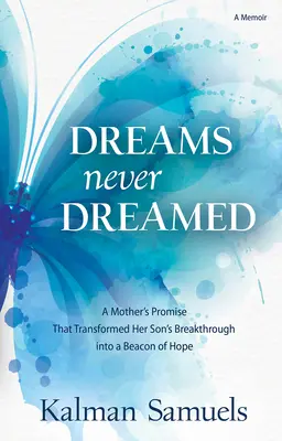 Sny, o ktorých sa nikdy nesnívalo: Sľub matky, ktorý premenil zlom jej syna na maják nádeje - Dreams Never Dreamed: A Mother's Promise That Transformed Her Son's Breakthrough Into a Beacon of Hope