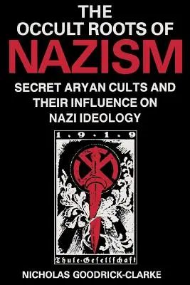 Okultné korene nacizmu: Tajné árijské kulty a ich vplyv na nacistickú ideológiu - Occult Roots of Nazism: Secret Aryan Cults and Their Influence on Nazi Ideology