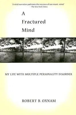 Roztrieštená myseľ: Môj život s viacnásobnou poruchou osobnosti - A Fractured Mind: My Life with Multiple Personality Disorder