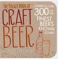 Vrecková kniha o remeselnom pive - Sprievodca viac ako 300 najlepšími známymi druhmi piva - Pocket Book of Craft Beer - A Guide to Over 300 of the Finest Beers Known to Man