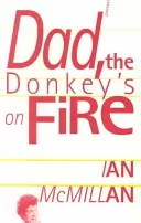 Tati, osol horí - Dad, the Donkey's on Fire