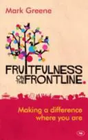 Plodnosť na fronte: Vydajte sa na cestu, aby ste zmenili miesto, kde sa nachádzate. - Fruitfulness on the Frontline: Making a Difference Where You Are