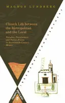 Cirkevný život medzi metropolou a miestom. Farnosti - farníci a farári v Mexiku sedemnásteho storočia - Church Life between the Metropolitan and the Local. Parishes - Parishioners and Parish Priests in Seventeenth-Century Mexico