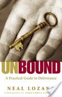 Neviazaný: Praktický sprievodca oslobodením od zlých duchov - Unbound: A Practical Guide to Deliverance from Evil Spirits