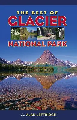 To najlepšie z národného parku Glacier - The Best of Glacier National Park