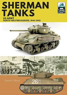 Tanky Sherman: Armáda USA, severozápadná Európa, 1944-1945 - Sherman Tanks: US Army, North-Western Europe, 1944-1945