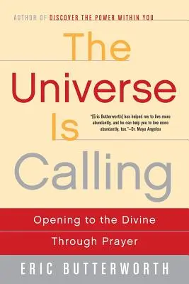 Vesmír volá: Otvorenie sa božskému prostredníctvom modlitby - The Universe Is Calling: Opening to the Divine Through Prayer