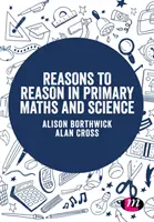 Dôvody na uvažovanie v matematike a prírodných vedách na základných školách - Reasons to Reason in Primary Maths and Science