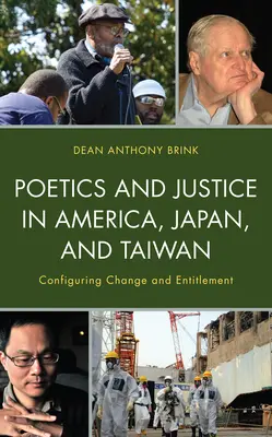 Poetika a spravodlivosť v Amerike, Japonsku a na Taiwane: Konfigurácia zmeny a oprávnenia - Poetics and Justice in America, Japan, and Taiwan: Configuring Change and Entitlement