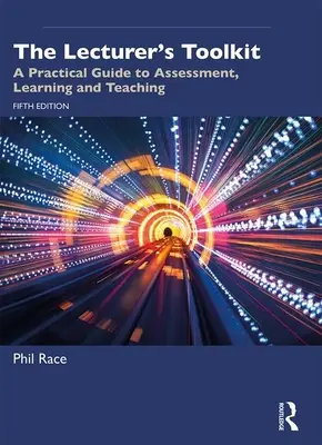 Súbor pomôcok pre prednášajúcich: Praktický sprievodca hodnotením, učením a vyučovaním - The Lecturer's Toolkit: A Practical Guide to Assessment, Learning and Teaching