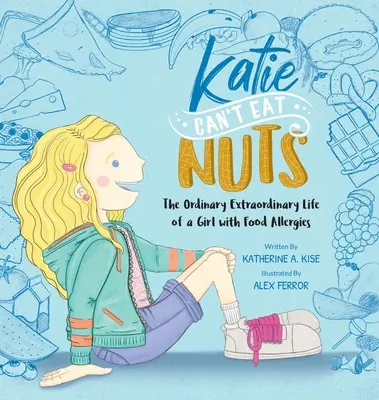 Katie nemôže jesť orechy: Obyčajný neobyčajný život dievčaťa s potravinovou alergiou - Katie Can't Eat Nuts: The Ordinary Extraordinary Life of a Girl with Food Allergies