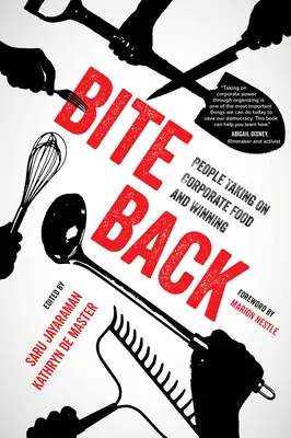 Vráťte sa späť: Ľudia bojujú proti korporátnym potravinám a vyhrávajú - Bite Back: People Taking on Corporate Food and Winning