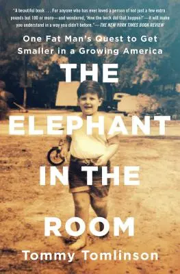 Slon v miestnosti: Tlustý muž sa snaží zmenšiť v rastúcej Amerike - The Elephant in the Room: One Fat Man's Quest to Get Smaller in a Growing America