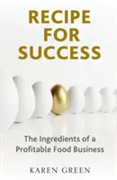 Recept na úspech - zložky ziskového potravinárskeho podniku - Recipe for Success - The ingredients of a profitable food business
