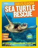 National Geographic Kids Mission: Záchrana morských korytnačiek: Všetko o morských korytnačkách a ako ich zachrániť - National Geographic Kids Mission: Sea Turtle Rescue: All about Sea Turtles and How to Save Them