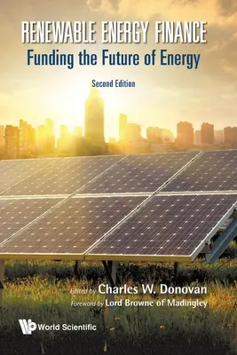 Financovanie obnoviteľných zdrojov energie: Financovanie budúcnosti energetiky (druhé vydanie) - Renewable Energy Finance: Funding the Future of Energy (Second Edition)