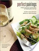 Dokonalé párovanie: Praktické rady majstra someliéra pre kombinovanie vína s jedlom - Perfect Pairings: A Master Sommelier's Practical Advice for Partnering Wine with Food