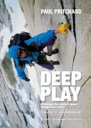 Hlboká hra - Lezenie po najnebezpečnejších cestách sveta - Deep Play - Climbing the world's most dangerous routes
