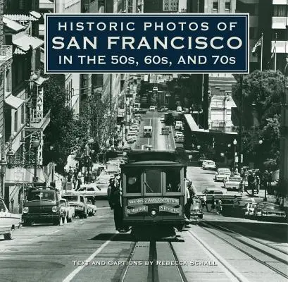 Historické fotografie San Francisca v 50., 60. a 70. rokoch - Historic Photos of San Francisco in the 50s, 60s, and 70s