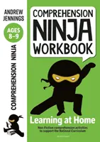 Pracovný zošit Ninja na porozumenie pre 8-9 rokov - Aktivity na podporu porozumenia v domácom prostredí podľa národných učebných osnov - Comprehension Ninja Workbook for Ages 8-9 - Comprehension activities to support the National Curriculum at home