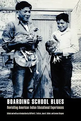 Internátne blues: Revisiting American Indian Educational Experiences - Boarding School Blues: Revisiting American Indian Educational Experiences