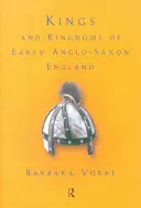 Králi a kráľovstvá raného anglosaského Anglicka - Kings and Kingdoms of Early Anglo-Saxon England
