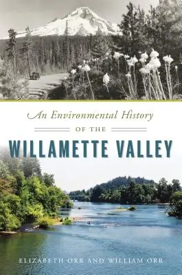 Environmentálne dejiny údolia Willamette - An Environmental History of the Willamette Valley