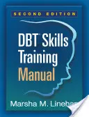 Príručka na nácvik zručností Dbt, druhé vydanie - Dbt Skills Training Manual, Second Edition