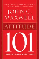 Postoj 101: Čo potrebuje vedieť každý líder - Attitude 101: What Every Leader Needs to Know