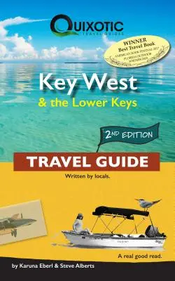 Key West & the Lower Keys Travel Guide, 2nd Ed (Druhé vydanie, druhý) - Key West & the Lower Keys Travel Guide, 2nd Ed (Second Edition, Second)