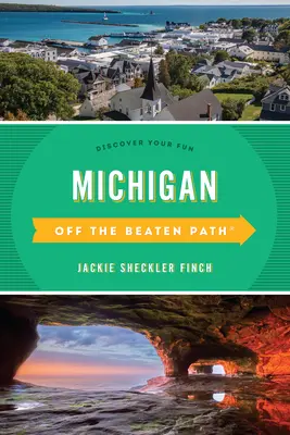 Michigan Mimo vychodených ciest: Objavte svoju zábavu - Michigan Off the Beaten Path(r): Discover Your Fun