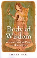 Telo múdrosti: Duchovná sila žien a ako slúži - Body of Wisdom: Women's Spiritual Power and How It Serves