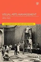 Manažment výtvarného umenia, 2. vydanie - Visual Arts Management, 2nd Edition