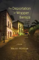 Deportácia Woppera Barraza - The Deportation of Wopper Barraza