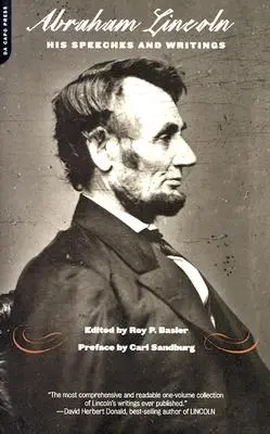Abraham Lincoln, jeho prejavy a spisy - Abraham Lincoln, His Speeches and Writings